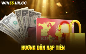 Nạp Tiền Win55