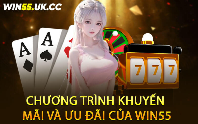 Chương trình khuyến mãi và ưu đãi của Win55