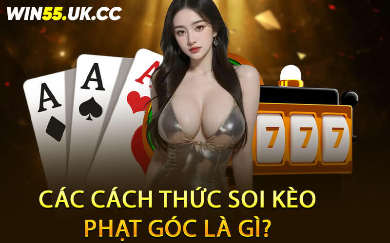 Các cách thức soi kèo phạt góc là gì?